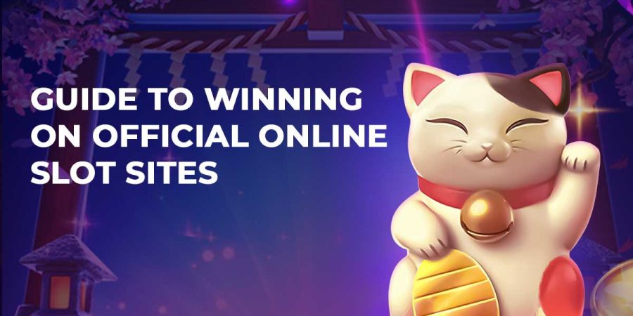 Guide to Winning on Official Online Slot Sites